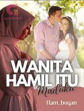 Novel Wanita Hamil itu Maduku by flam_boyan