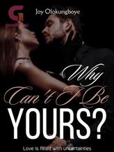 Novel Why Can’t I Be Yours? by Joy Olokungboye