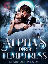 Novel ALPHA’S DIRTY TEMPTRESS by Stardust Wendy