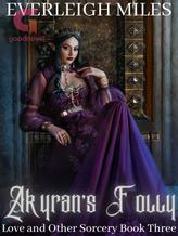 Novel Akyran’s Folly by Everleigh Miles