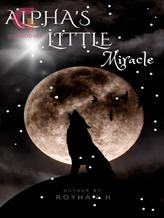 Novel Alpha’s Little Miracle by Um_royhan