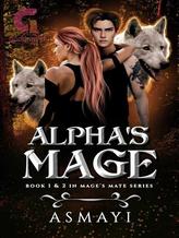 Novel Alpha’s Mage by jobless.dreamer