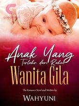 Novel Anak Yang Terlahir dari Rahim Wanita Gila by Wahyuni SST