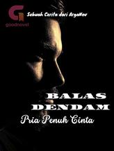 Novel BALAS DENDAM PRIA PENUH CINTA by ArgaNov