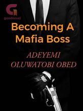 Novel Becoming A Mafia Boss by ADEYEMI OLUWATOBI OBED