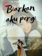 Novel Biarkan aku pergi by VIGIANI NURIKE