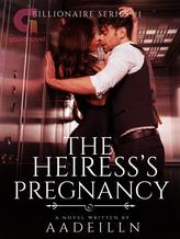 Novel Billionaire Series #1: The Heiress’s Pregnancy by aadeilln