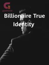 Novel Billionaire True Identity by Emeralddebbyyy