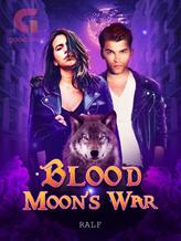 Novel Blood Moon’s War by RALF