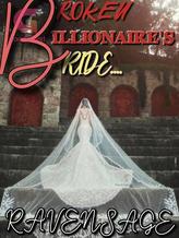 Novel Broken Billionaire’s Bride by RavennSage