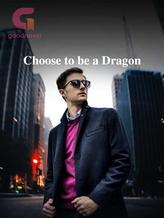 Novel Choose to be a Dragon by Erosion_novels