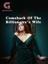 Comeback Of The  Billionaire’s Wife