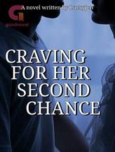 Novel Craving For Her Second Chance by LuckyJen