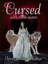 Novel Cursed With Three Mates by Apratyashita Thakur