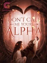 Novel Don’t Call Me Yours, Alpha by Valery Nev