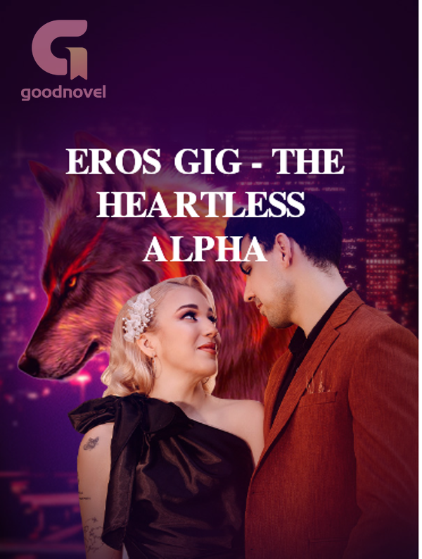 EROS GIG THE HEARTLESS ALPHA PDF & Novel Online by Eros Zeo to Read for Free Werewolf