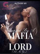 Novel Entrapped by a mafia lord: Let me go! by Author MV