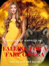 Novel FALLING FOR A FAKE OMEGA by EMPRESS KEI