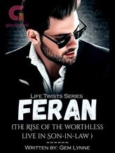 Novel FERAN (The Rise of The Worthless Live-in Son-in-law) by Gem Lynne