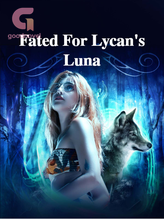 Novel Fated For Lycan’s Luna by Fanny Brook