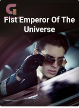 Novel Fist Emperor Of The Universe by CrazeNovel