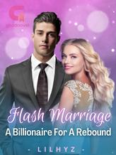 Flash Marriage: A Billionaire For A Rebound