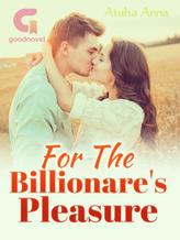 Novel For the Billionaire’s Pleasure by Atuha Anna