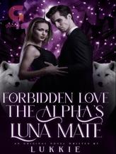 Forbidden Love ; The Alpha’s Luna Mate