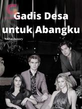 Novel Gadis Desa Untuk Abangku by LanLan