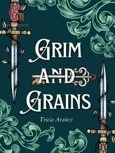 Novel Grim and Grains by Tricia Arañez