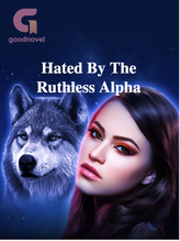 Hated By The Ruthless Alpha