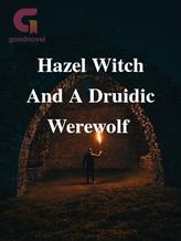 Hazel Witch And A Druidic Werewolf