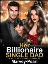 Novel Her Billionaire Single Dad by Marvey_pearl