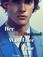 Novel Her Ceo Husband Wants Her Time! by Fee Fee