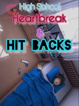 High school, Heartbreak and Hitbacks