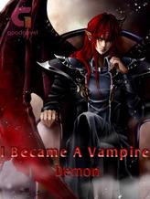 Novel I Became A Vampire Demon by Zenick