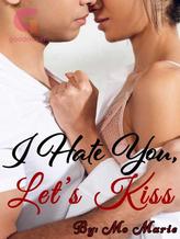 Novel I Hate You, Let’s Kiss by Mo Marie