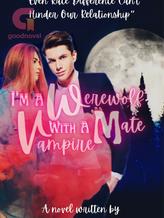 Novel I’m a Werewolf with a Vampire Mate by K. C. Oiranar