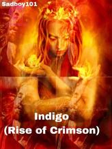 Novel INDIGO (RISE OF CRIMSON) by sadboy101