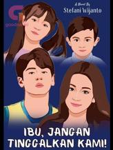 Novel Ibu, Jangan Tinggalkan Kami by Stefani Wijanto Novel Ibu, Jangan Tinggalkan Kami by Stefani Wijanto