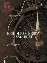 Novel KEHIDUPAN KEDUA SANG DUKE by j-Taesyaa