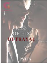 Novel KISS OF HIS BETRAYAL by I S H A