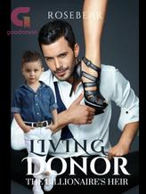 Novel Living Donor: The Billionaire’s Heir by RoseBear