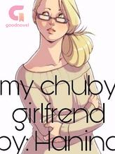 Novel MY CHUBBY GIRLFRIEND (INDONESIA) by HANINA