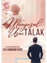 Novel Menyesal Usai Talak by Ucu Nurhami Putri