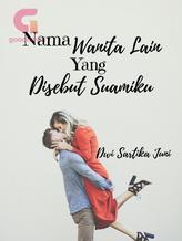 Novel Nama Wanita Lain Yang Disebut Suamiku by Dwi Sartika Juni