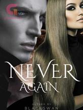 Novel Never Again! by BlackSwan