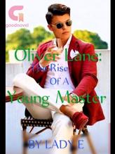 Novel Oliver Lane: The Rise Of A Young Master by LADY E