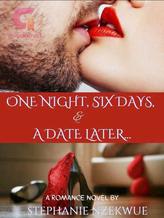 One Night, Six Days & A Date Later...