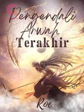 Novel Pengendali Arwah Terakhir by Roe_Roe